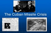 The Cuban Missile Crisis - Ms. Baun's History Classhbaun.weebly.com/uploads/5/2/8/9/52895217/world_history...The Cuban Missile Crisis –A Chronology October 14: U2 recon. flight over