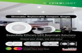 Beautifully Efficient LED Downlight Solutions… · Beautifully Efficient LED Downlight Solutions The revolutionary IEC plug & play LED bulb unit is a game changer Love ... Viewlight