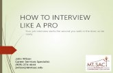 HOW TO INTERVIEW LIKE A PRO · professional folder (10-20 copies) Bring a typed list with three personal references (names, ... Arrive to the interview 10-15 minutes early ... Jay