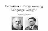 Evolution in Programming Language Design?soft.vub.ac.be/.../presentations/pldesign_evolution.pdf · 2012-03-01 · encoded with only local transformations. Two languages that implement