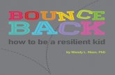 Resilience Moss Ages 8â€“12 Resilience Ages 8â€“12 Think of a bouncing ball.When a bouncing ball hits