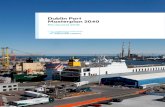 Dublin Port Masterplan 2040...This Masterplan 2040 seeks to provide the necessary framework to allow these essential projects to be brought forward for planning and other consents