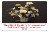 Spotlight Custom Arrangement Artificial Floral Arrangement ... · Spotlight Custom Arrangement" Artificial Floral Arrangement 06/09 . Created Date: Wednesday, May 27, 20097:00:40
