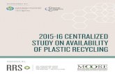 2015-16 CentraLized Study on Availability of Plastic Recycling · 2015-16 CENTRALIZED STUDY ON AVAILABILITY OF RECYCLING PREPARED BY: 416 LONGSHORE DRIVE ANN ARBOR, Ml 48105 734.996.1361