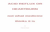 Acid Reflux not what medicine thinks it is · 2013-08-10 · 3 Acid Reflux – not what medicine thinks it is 3 Acid Reflux – Beware - It’s Usually A Problem Of Too Little Acid;