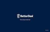 Better Deal is challenging the current• Actively provide code review feedback to other engineers, considering both style and implementation • Provide thoughtful and comprehensive