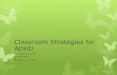 Classroom Strategies for ADHD...What Causes ADHD? Slow to mature, quick to distract: ADHD brain study finds slower development of key connections A peek inside the brains of more than