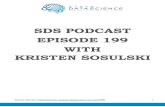SDS PODCAST EPISODE 199 WITH KRISTEN SOSULSKI€¦ · Kristen Sosulski: Okay. My name is Kristen Sosulski. I'm a professor at NYU Stern's School of Business. My area of, my passion,