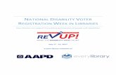 NATIONAL DISABILITY VOTER REGISTRATION WEEK IN LIBRARIES · You can plan and conduct an outreach and awareness campaign to celebrate National Disability Voter Registration Week 2017