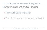 Brief Introduction to Prologsheila/384/w11/Prolog/prolog-tutorial-part1.pdf · Brief Introduction to Prolog ... Here is a simple Prolog program saved in a file named family.pl A fact/rule