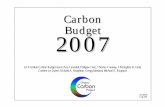 Carbon Budget 2007 - Global Carbon Project€¦ · Human Perturbation of the Global Carbon Budget Global Carbon Project (2008) atmospheric CO 2 ocean land fossil fuel emissions deforestation