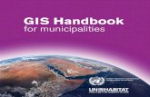 GIS Handbook - unhabitat.org · This handbook serves as an introductory guide to geographic information system (GIS) ... information on maps in a clear and concise way. Data can be
