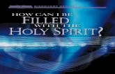 Write to us at: USA: RBC Ministries PO Box 2222...believer to be filled with the Holy Spirit began at Pentecost (Acts 2:1-13). The disciples were praying together when they suddenly