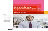 GST Direct - PwC · 2017-06-20 · March 2016 - GST Direct 1st GST return due Oct 2016 – Mar 2017 (optional: 2 monthly) 2nd GST return due Apr 2017 – Jun 2017 (quarterly) Tax