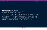 DETECTING TARGETED ATTACKS WITH HYPERVISOR ... - Bitdefender · Working together, Bitdefender and Citrix have solved the technical challenges of creating a solution to the root problem,