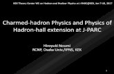 Charmed-hadron Physics and Physics of Hadron-hall ...research.kek.jp/group/hadron10/kek-hn-2017/slides/... · 1 Charmed-hadron Physics and Physics of Hadron-hall extension at J-PARC