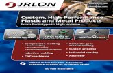 Custom, High-Performance Plastic and Metal Products Custom, High-Performance Plastic and Metal Products