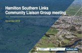 Hamilton Southern Links Community Liaison Group meeting - presentation€¦ · Community Liaison Group meeting November 2018. Today’s Agenda • Introductions • Project background