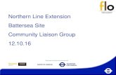Northern Line Extension Battersea Site Community Liaison Group · Community Liaison Group 12.10.16 . 2 Battersea Update July ... Battersea CLG Presentation 12-10-16 Author: TfL Created