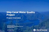 Ship Canal Water Quality Project - Seattle...1 Department NameSeattle Public Utilities Ship Canal Water Quality Project Project Overview Keith Ward, PMP, PE, Ship Canal Water Quality