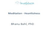 Bhanu Bahl, PhD - Harvard University...Director Informatics, Harvard Catalyst, HMS - Meditation practitioner since 20+ years - Have teenager sons – both practice meditation - email: