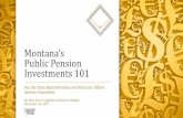 Montana’s Public Pension Investments 101leg.mt.gov/content/Committees/Interim/2017-2018... · top management for investments, investment staff; recommends policies to Board •