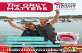 The Brain Tumour Charity shining a light on The GREY MATTERS · had a mental illness. Stories like hers inspired our goals of doubling survival and halving the harm that brain tumours