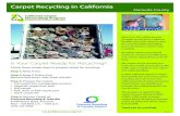 Carpet Recycling in California · recycling. Recycling carpet saves natural resources, conserves land!ll space, and reduces dependency on fossil fuels. Old carpet can be recycled