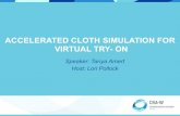 ACCELERATED CLOTH SIMULATION FOR VIRTUAL TRY- ON · Accelerated Cloth Simulation for Virtual Try-On Tanya Amert CRA-W Virtual Undergrad Town Hall ... E.g. TOEFL, TOEIC 37 . ... Spend