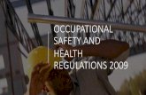 OCCUPATIONAL SAFETY AND HEALTH REGULATIONS 2009€¦ · Occupational Safety and Health Regulations (Sec 23) Employees must report all accidents or dangerous occurrences to their supervisor