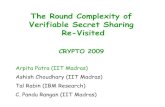 The Round Complexity of Verifiable Secret Sharing Re-Visited€¦ · The Round Complexity of Verifiable Secret Sharing Re-Visited CRYPTO 2009 ... The round complexity of verifiable