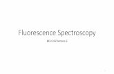 Fluorescence Spectroscopy - KSUfac.ksu.edu.sa/sites/default/files/bch_332_lecture_6.pdf · Fluorescence Spectroscopy BCH 332 lecture 6 1. Principles •Interaction of photons with