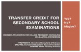 TRANSFER CREDIT FOR Yes? SECONDARY SCHOOL No? …beta.icdeval.com/wp-content/uploads/OACAC-2013-presentation-final… · TRANSFER CREDIT FOR SECONDARY SCHOOL EXAMINATIONS OVERSEAS