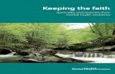 Keeping the faith - Mental Health Foundation€¦ · Keeping the Faith - Spirituality and recovery from mental health problems 5 I am what I am: understanding the unique relationship