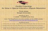 Conflict Coaching: Its Value in Special Education …...2013/01/09  · Conflict Coaching: Its Value in Special Education Dispute Resolution Tricia Jones Temple University January
