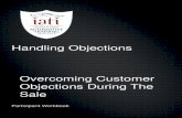 Handling Objections Overcoming Customer ... The â€œHandling Objects Courseâ€‌ is: 1. Overcoming Customer