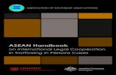 ASEAN Handbook on International Legal Cooperation in ... · ASEAN Handbook on International Legal Cooperation in Trafficking in Persons Cases iv ASEAN is now recognized as a global