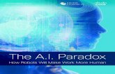 The A.I. Paradox - Impact NYC · 2019-08-28 · 2 Brynjolfsson, E, & Andrew M. (2014) “The Second Machine Age: Work, Progress, and Prosperity in a Time of Brilliant Technologies.”
