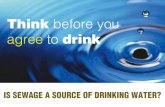 Think before you agree To drink Think before you agree to ... · Think before you agree To drink orange County takes treated water and injects it into aquifers as a seawater barrier.