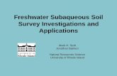 Freshwater Subaqueous Soil Survey Investigations and ...cels.uri.edu/rinemo/Workshops-Support/PDFs/2012...Subaqueous Soil Suborders (Keys to Soil Taxonomy, 2010) • Wassents: subaqueous
