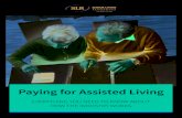 Paying for Assisted Living...Assisted living allows seniors to age in place, offering a range of care and programming options often including Memory Care. Seniors always have the choice