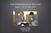 The Probabilistic Method - Swarthmore Collegebrody/cs49/f15/... · The Probabilistic Method Joshua Brody CS49/Math59 Fall 2015 Week 13: P, NP, SAT