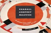 Chagall, Lissitzky, Malevich: The Russian Avant-Garde in · 2019-04-15 · a book provisionally entitled El Lissitzky on Paper: Print Culture, Architecture, Politics, 1919 –1933.