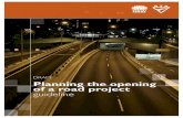 D RAFT PLANNING THE OPENING OF A ROAD PROJECT GUIDELINE 1 · D RAFT PLANNING THE OPENING OF A ROAD PROJECT GUIDELINE 1 . Guideline: DRAFT – Planning the opening of a road project