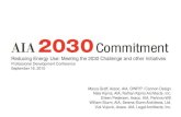 Reducing Energy Use: Meeting the 2030 Challenge and other ... · AIA Chicago Promotes the AIA 2030 Initiative AIA Chicago seeks to: • Educate the Chapter on the Initiative • Encourage