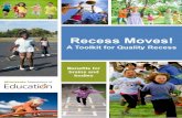 Recess Moves! A Toolkit for Quality Recess · Recess Moves: A Toolkit for Quality Recess . are recommendations, based on research and best practice. They are not mandated. Please