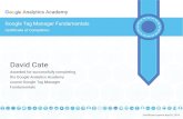 Google Analytics Academy Google Tag Manager …...Google Tag Manager Fundamentals Certificate of Completion David Cate Awarded for successfully completing the Google Analytics Academy