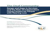 The Deaf Community - California · many Deaf people see themselves as members of a specific sociological group and are proud of their culture. In addition, the Deaf culture includes