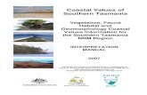 Coastal Values of Southern Tasmania...The ‘Coastal Values of Southern Tasmania’ Project has engaged two separate vegetation and coastal geomorphology consultancies to map and ground