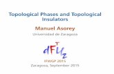 Topological Phases and Topological Insulators Manuel Asoreycud.unizar.es/sites/default/files/personal/pers_svilariño/Asorey.pdf · TOPOLOGICAL INSULATORS • 2D topological insulators